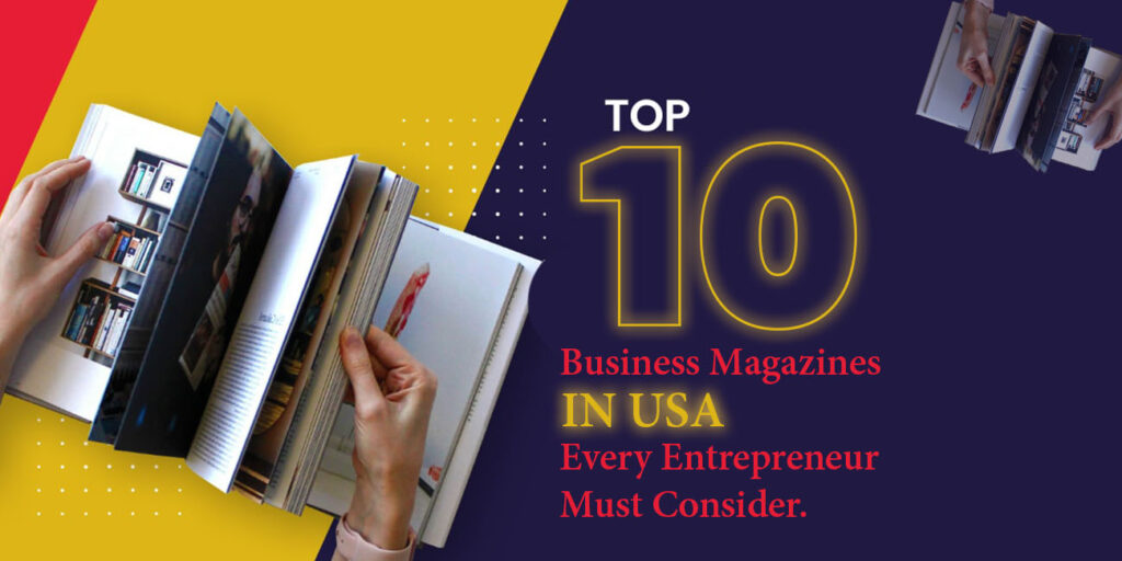 Top 10 Business Magazines in USA Business Magazines in USA