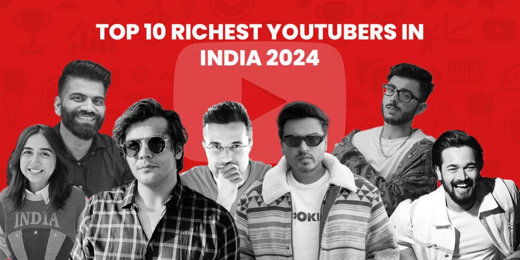 Top 10 Richest YouTubers in India Richest Youtubers in India