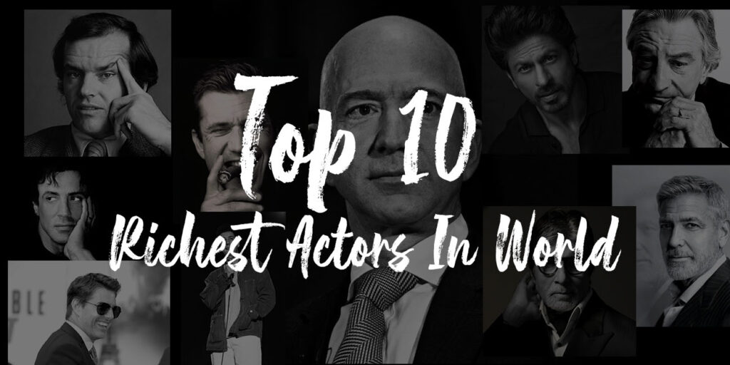 Top 10 Richest Actors in the World Richest Actor in the World