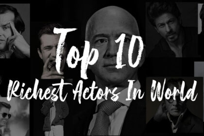 Richest Actor in the World