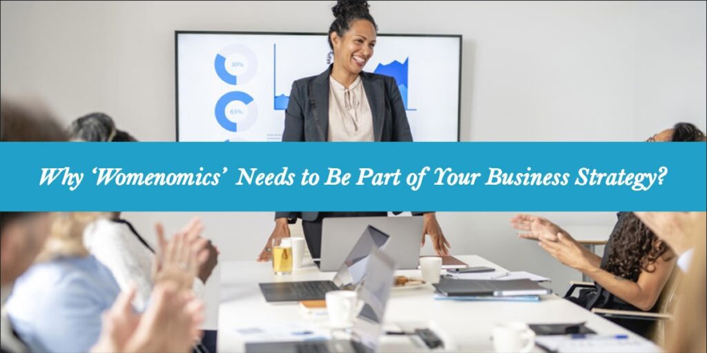 Why ‘Womenomics’ Needs to Be Part of Your Business Strategy? Womenomics
