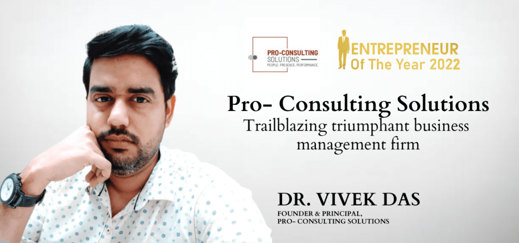 Dr. Vivek Das – Founder & Principal, Pro- Consulting Solutions vivek das
