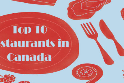 Top 10 Restaurants in Canada