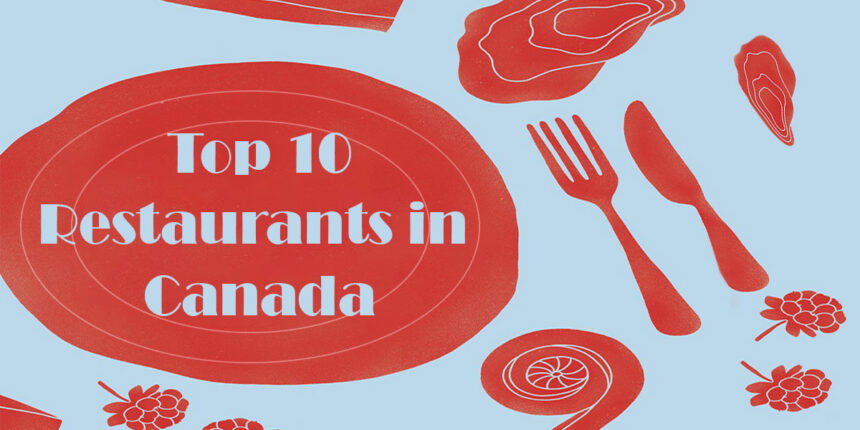 Top 10 Restaurants in Canada
