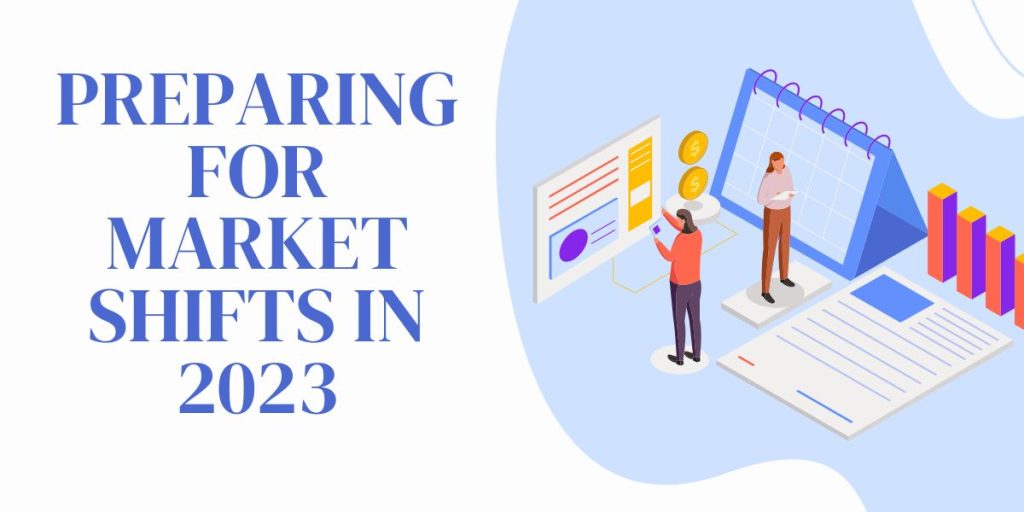 Preparing for Market Shifts in 2023