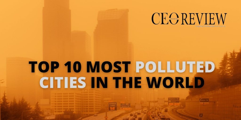 Top 10 Most Polluted Cities in the World 2024 Top 10 Most Polluted Cities in the World