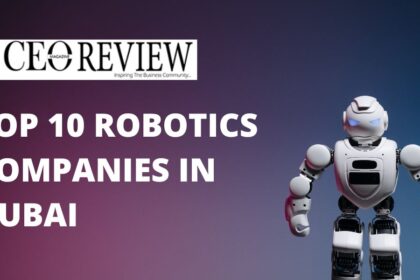 Top 10 Robotics Companies in Dubai 2023