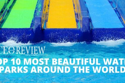 Top 10 Water Parks in the world
