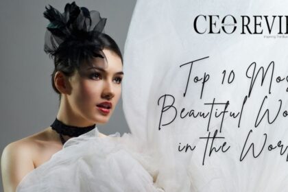 Most Beautiful Women in the World