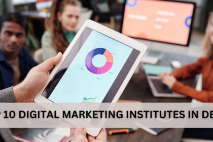 Top 10 Digital Marketing Institutes in Delhi