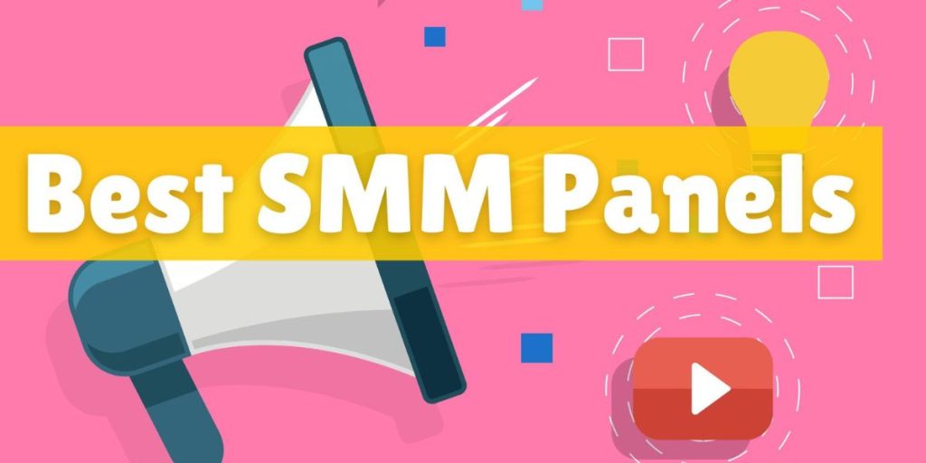 Top 10 SMM Panels For YouTube, Instagram & TikTok SMM Panels