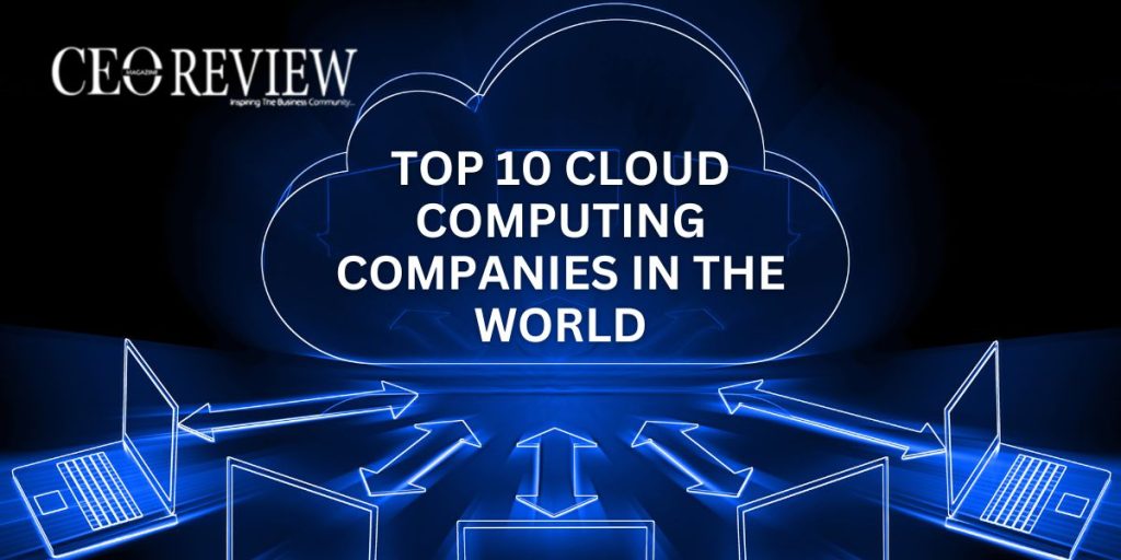 Top 10 Cloud Computing Companies in the World