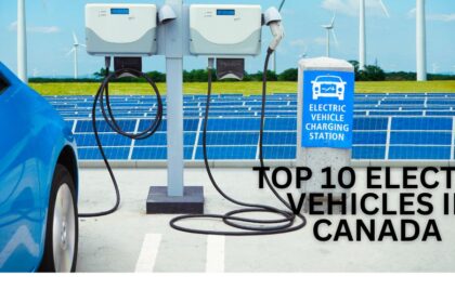 Top 10 Electric Vehicles in Canada