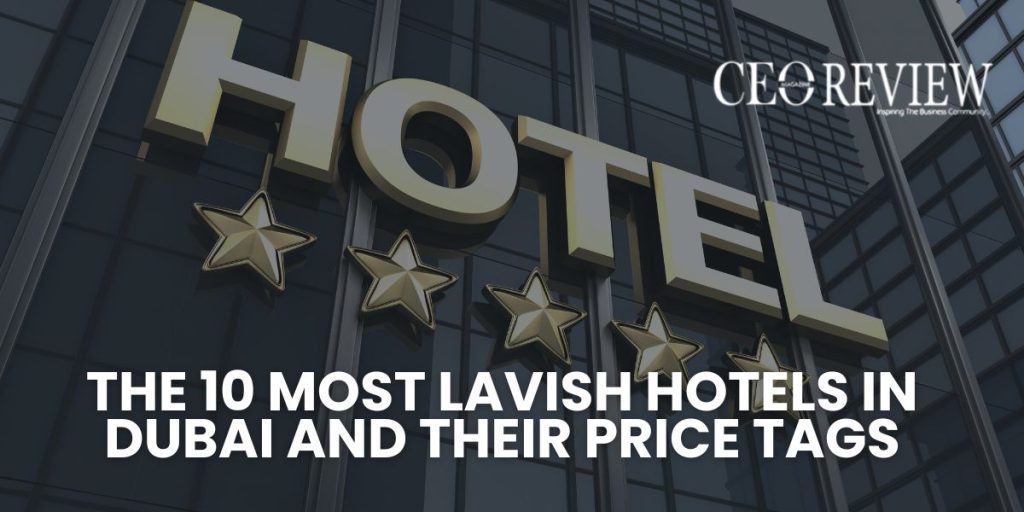 The 10 Most Luxury Hotels in Dubai and Their Price Tags Top 10 Hotels in Dubai