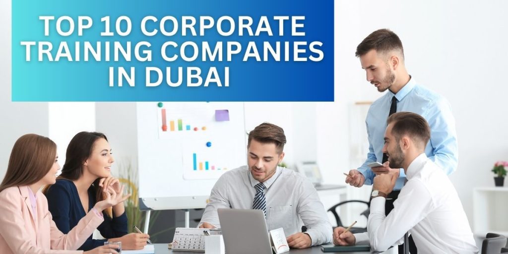 Top 10 Corporate Training Companies in Dubai 2024 Top 10 Corporate Training Companies in Dubai