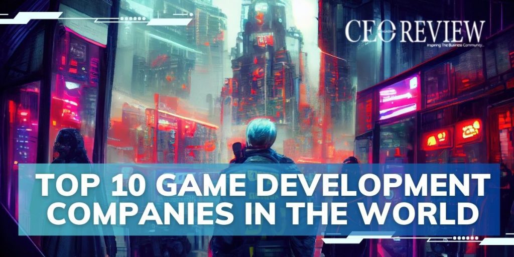 Top 10 Game Development Companies in the World