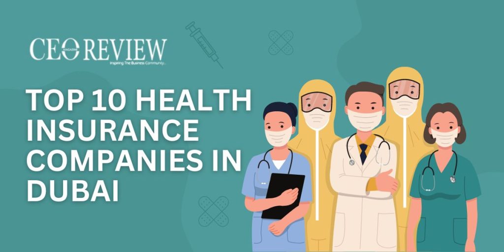 Top 10 Health Insurance Companies in Dubai 2024 Top 10 Health Insurance Companies in Dubai