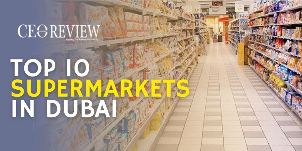 Top 10 Supermarkets in Dubai 2025 Top 10 Supermarkets in Dubai