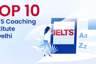 Top 10 IELTS coaching Institute in Delhi