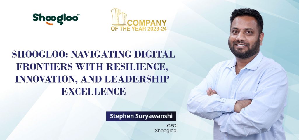 Shoogloo: Navigating Digital Frontiers with Resilience, Innovation, and Leadership Excellence Shoogloo