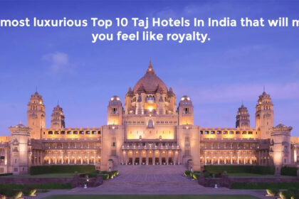 Top 10 Taj Hotels In India