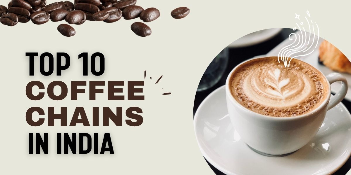 Top 10 Coffee Chains in India