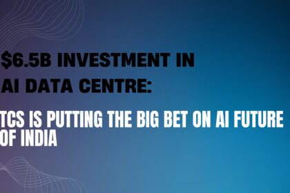 $6.5B Investment in AI Data Centre: TCS is Putting the Big Bet on AI future of India