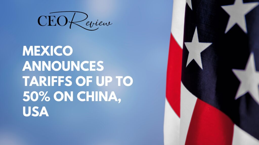 Mexico announces tariffs of up to 50% on China, USA